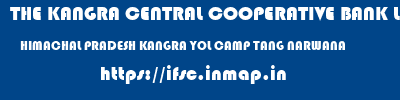 THE KANGRA CENTRAL COOPERATIVE BANK LIMITED  HIMACHAL PRADESH KANGRA YOL CAMP TANG NARWANA  ifsc code